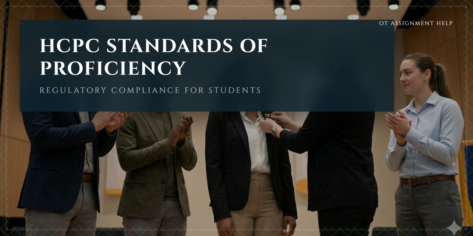 HCPC Standards of Proficiency for Occupational Therapists: What OT Students Need to Know for Assignments and Placement