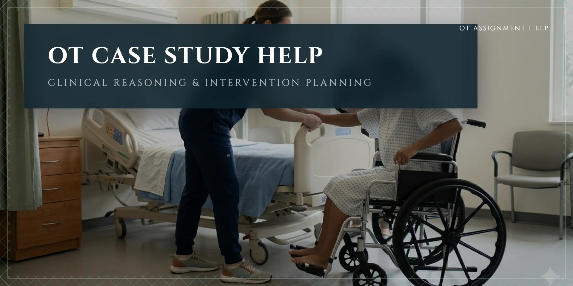 Occupational Therapy Case Study Assignment Help — From Assessment to Intervention Planning