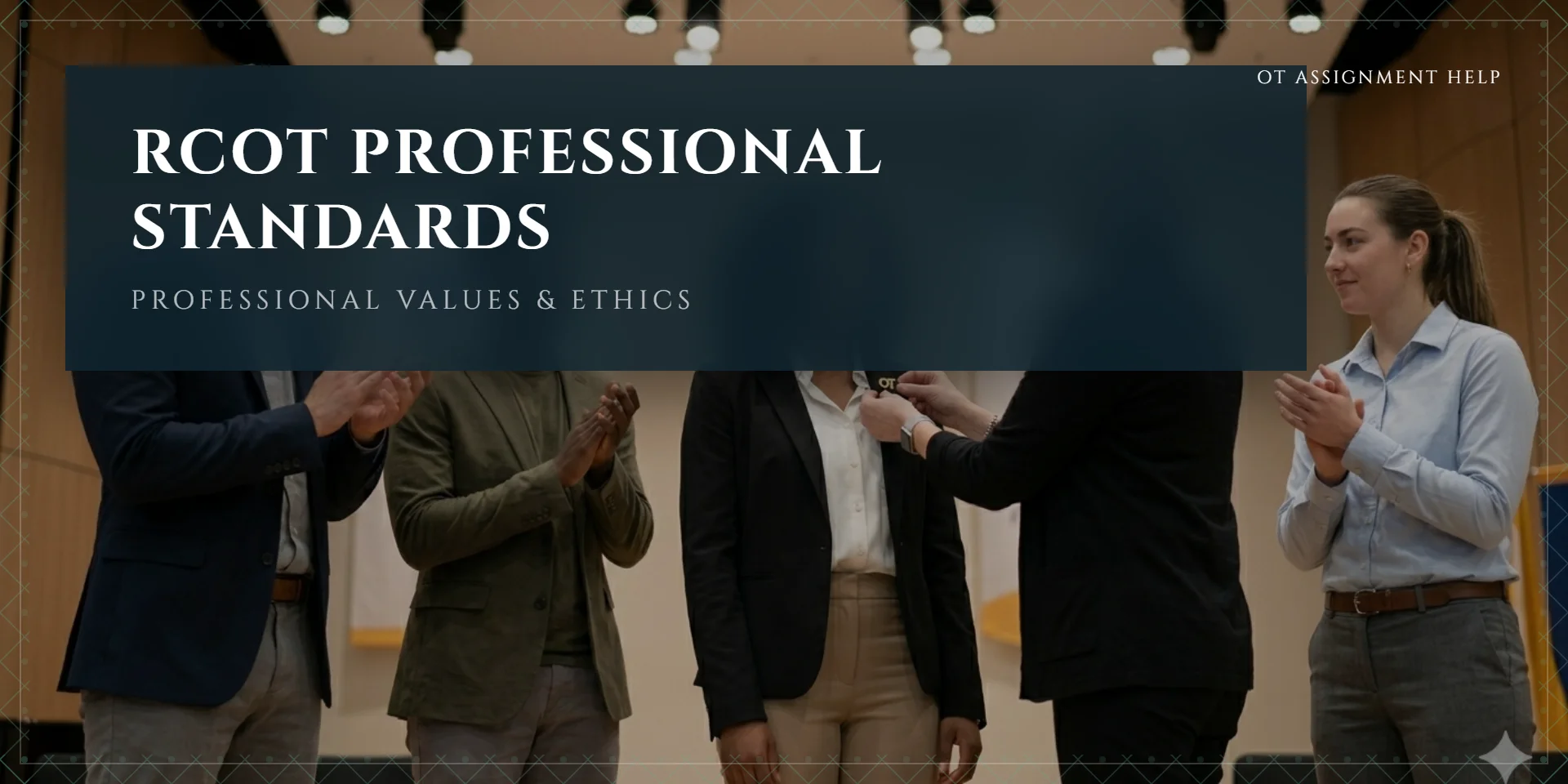 RCOT Professional Standards and Ethical Principles for Occupational Therapy Students: Assignment Reference Guide